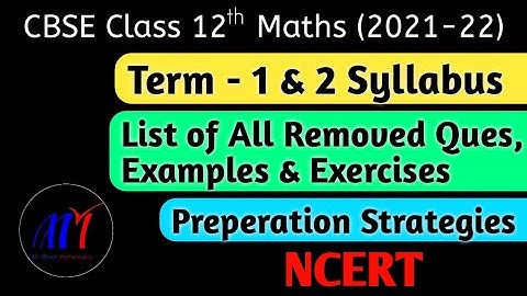 CBSE Class 12 New Reduced Syllabus (2021-22) | Term 1 & 2 Exam Pattern and Preperation Strategies