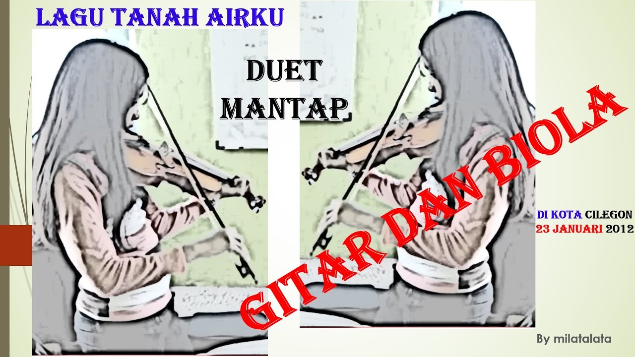 DUET MANTAP GITAR DAN BIOLA DI KOTA CILEGON MEMBAWAKAN LAGU TANAH AIRKU : 23 JAN 2012(By milatalata) - YouTube