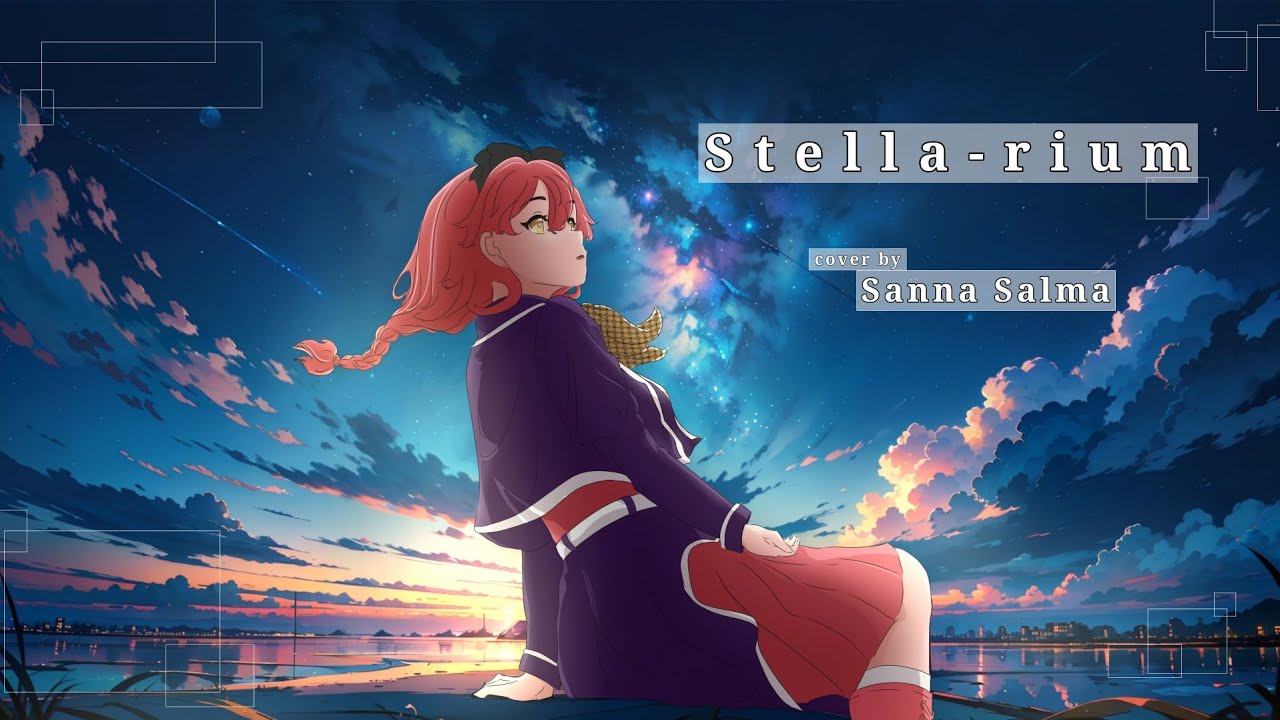 Kano『Stella-rium』【Covered by Sanna Salma】