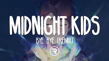 Gryffin - Bye Bye (Midnight Kids Remix)