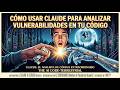 Cómo usar Claude para analizar vulnerabilidades en tu código
