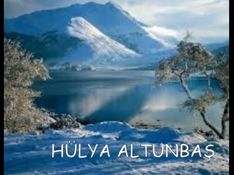 HÜLYA ALTUNBAŞ KAR YAĞDI DAĞLARIMA