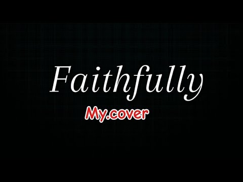 FAITHFULLY by : ArneL Pineda Cover Song