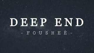 Deep End - Fousheè (Lyric Video)