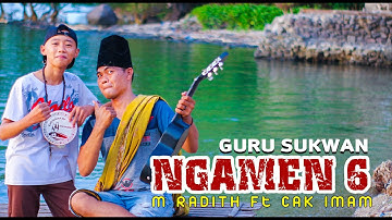 LAGU NGAMEN 6 - CAK IMAM Vs RADITH | VERSI PANTUN | GURU SUKWAN & NGAJI | Official Music & Video