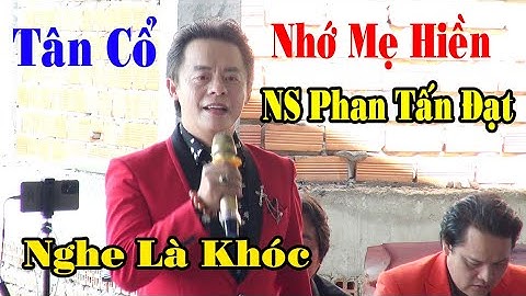 Tân Cổ : Nhớ Mẹ Hiền  NS Phan Tấn Đạt Được Giải Khuyến Khích Chuông Vàng 2012/KNT 39