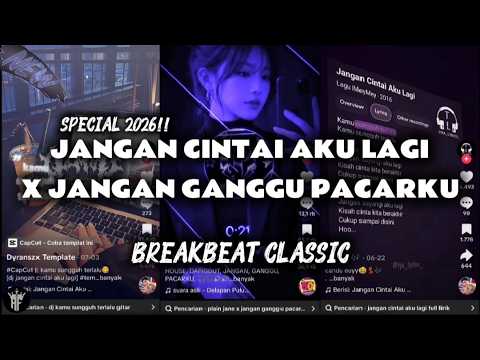 DJ JANGAN CINTAI AKU LAGI X JANGAN GANGGU PACARKU SPECIAL BREAKBEAT CLASSIC TERBARU FULL BASS ‼️
