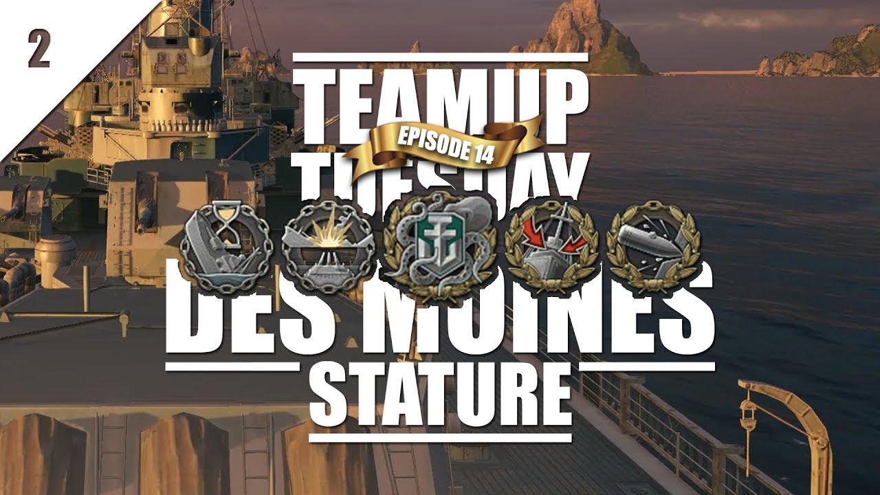 World Of Warships - Teamup Tuesday [Episode 14 / Part 2] - Des Moines' Stature