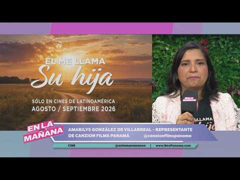 Panamanian film "He Calls Me His Daughter" premieres in theaters nationwide | En La Mañana