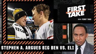 Stephen A. makes the case that Big Ben had a better career than Eli Manning | First Take