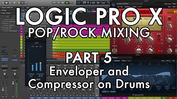 Logic Pro X - Pop/Rock Mixing - PART 5 - Enveloper and Compressor on Drums