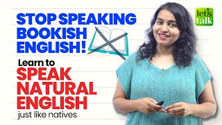Stop Speaking Bookish English! Learn To Speak English Naturally Just Like A Native | Smart Phrases