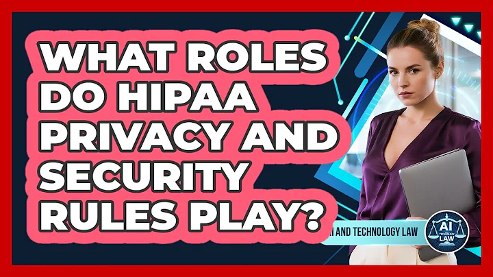What Roles Do HIPAA Privacy And Security Rules Play? - AI and Technology Law