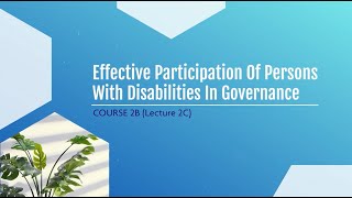 PRIDE Course 2B - Lecture 2C: Effective Participation of Persons w/ Disability in Governance