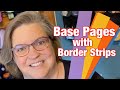 Scrapbook Base Page Ideas - Using Border Strips