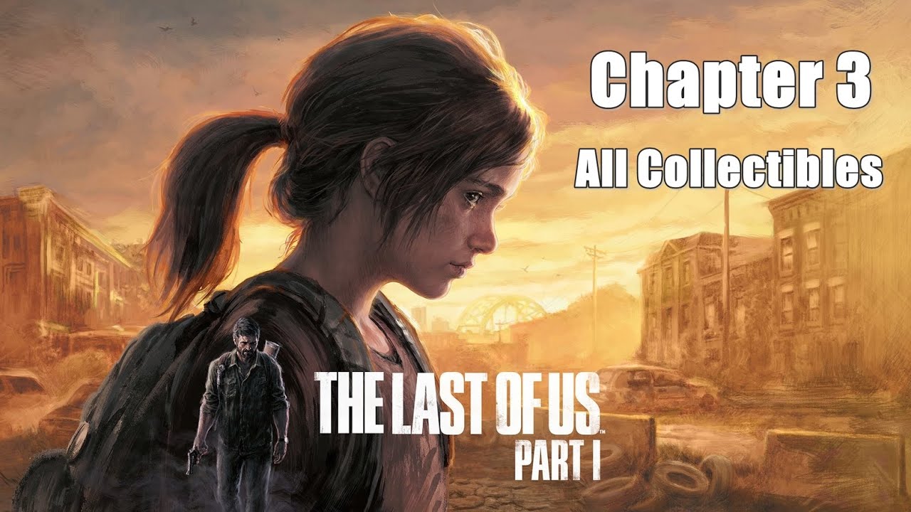 The Last Of Us Part 1 Chapter 3 The Outskirts 100% Walkthrough (All Collectibles) [PS5/PC]
