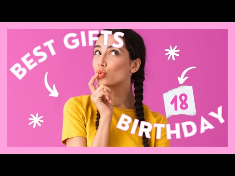 Gift Ideas for Daughter's 18th Birthday