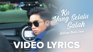 BETRAND PUTRA ONSU - KU YANG SELALU SALAH (OFFICIAL LYRIC VIDEO)