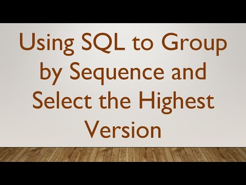 Using SQL to Group by Sequence and Select the Highest Version