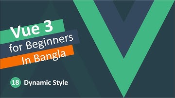 Vue JS 3  Tutorial in Bangla - Class Binding - Dynamic Styles #18