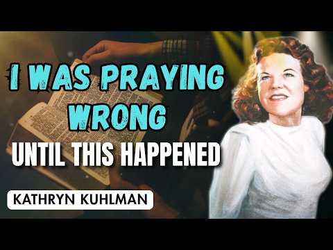 I Thought I Knew How To Pray Until The Holy Spirit Showed Me This - Kathryn Kuhlman