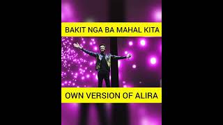 Bakit Nga Ba Mahal Kita By Alira. An Arab Emirati Singer Who Sings The Unique Version Of His Own.