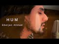 Sherjan ahmad  hum  official music   2021