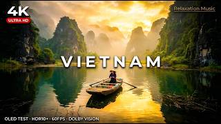 Vietnam in 4K (OLED TEST)Ancient Lands &amp; Hidden Rivers (HDR 60FPS - 8K Ultra HD)