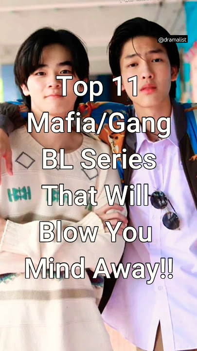 Top 11 Mafia/Gang BL Dramas That Will Blow Your Mind Away #viralshorts #blseries #dramalist