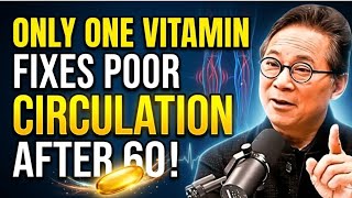 SENIORS: The ONE Vitamin That Restores Leg Circulation (It’s NOT Magnesium!) | Dr. William Li