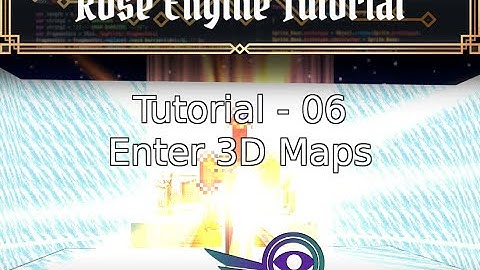 Rose Engine Tutorial Part 6   Enter 3D Maps