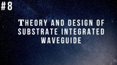 Webinar 8 - 𝐓𝐡𝐞𝐨𝐫𝐲 𝐚𝐧𝐝 𝐃𝐞𝐬𝐢𝐠𝐧 𝐨𝐟 𝐒𝐮𝐛𝐬𝐭𝐫𝐚𝐭𝐞 𝐈𝐧𝐭𝐞𝐠𝐫𝐚𝐭𝐞𝐝 𝐖𝐚𝐯𝐞𝐠𝐮𝐢𝐝𝐞