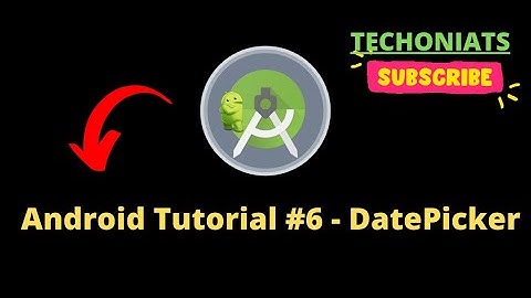 Android Tutorial #6 - DatePicker