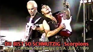 Scorpions - DU BIST SO SCHMUTZIG | Live in Camden, New Jersey, U.S.A. 7/7/1999
