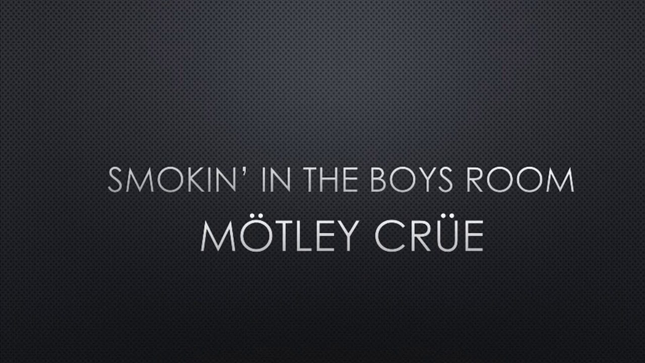 Mötley Crüe | Smokin' In The Boys Room (Lyrics) - YouTube