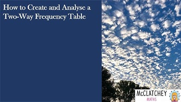 How to create and analyse a Two Way Frequency Table