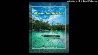 Mummy No Likem Me - Elkay Ft Joe Briz(Prod By Lonzii Bluntz(2024)#Moombah Chill🇵🇬🇸🇧