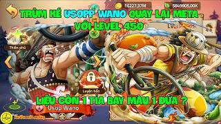 Huyền Thoại Hải Tặc - Trùm Ké USOP WANO Quay Lại META Với LEVEL 450, Liệu Còn 1 Tỉa Bay Màu 1 Đứa ? screenshot 2