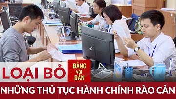 Gỡ bỏ rào cản thủ tục hành chính | TÂM ĐIỂM KINH TẾ | Đảng với Dân