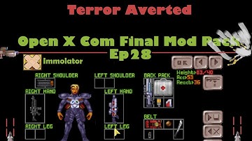 Open X Com Final Mod Pack | 28 | Terror Averted