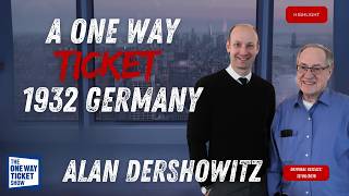 Alan Dershowitz on Germany 1932 and the Holocaust