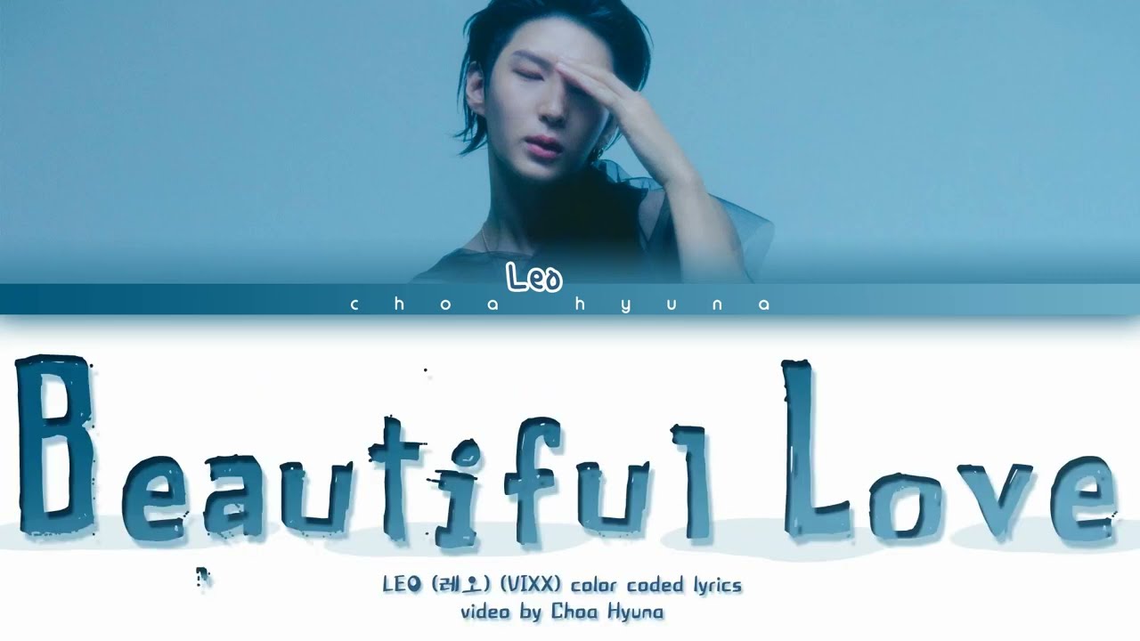 LEO(레오) 'Beautiful Love' (Color Coded Lyrics HAN/ROM/ENG) YouTube