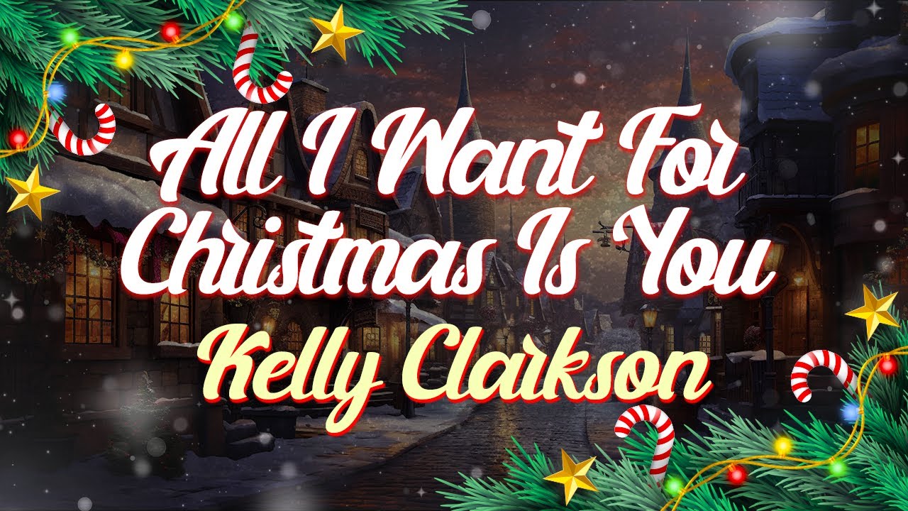 Kelly Clarkson - All I Want For Christmas Is You (Lyrics) - YouTube