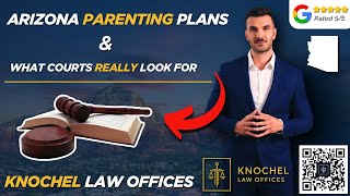 Arizona Family Lawyer Explains Parenting Plans Kingman AZ