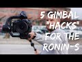 Five creative gimbal "hacks" for your DJI Ronin-S