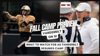 Previewing Vanderbilt football's fall camp--position battles, players who have the most to prove
