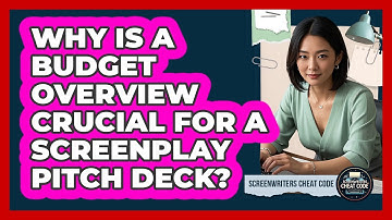 Why Is A Budget Overview Crucial For A Screenplay Pitch Deck? - Screenwriter