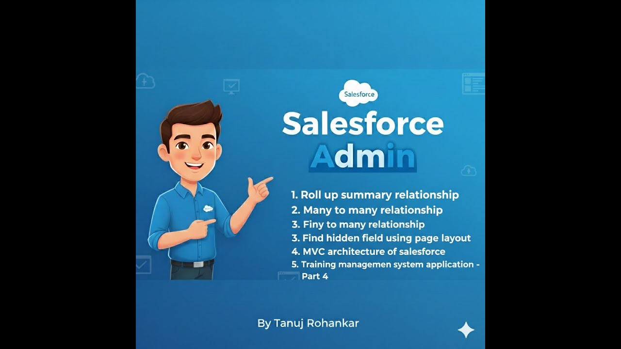 Salesforce Admin Tutorial | Roll-Up Summary, Many-to-Many Relationship & MVC