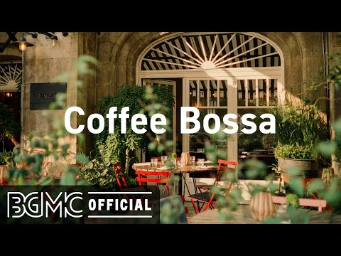 Coffee Bossa: Coffee Day Background Jazz Music to Chill, Good Mood, Rest