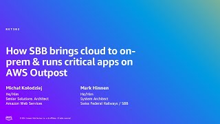 AWS Summit Berlin 2024 - How SBB brings cloud to on-prem & runs critical apps on AWS Outpost(NET302)